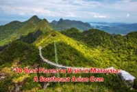 10 Best Places to Visit in Malaysia: A Southeast Asian Gem