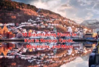 10 Breathtaking Places to Visit in Norway: Fjords, Mountains, and More
