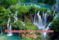 10 Enchanting Places to Discover in Croatia