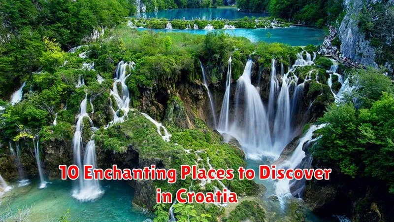 10 Enchanting Places to Discover in Croatia