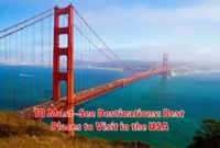 10 Must-See Destinations: Best Places to Visit in the USA