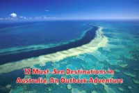 12 Must-See Destinations in Australia: An Outback Adventure