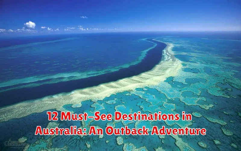 12 Must-See Destinations in Australia: An Outback Adventure