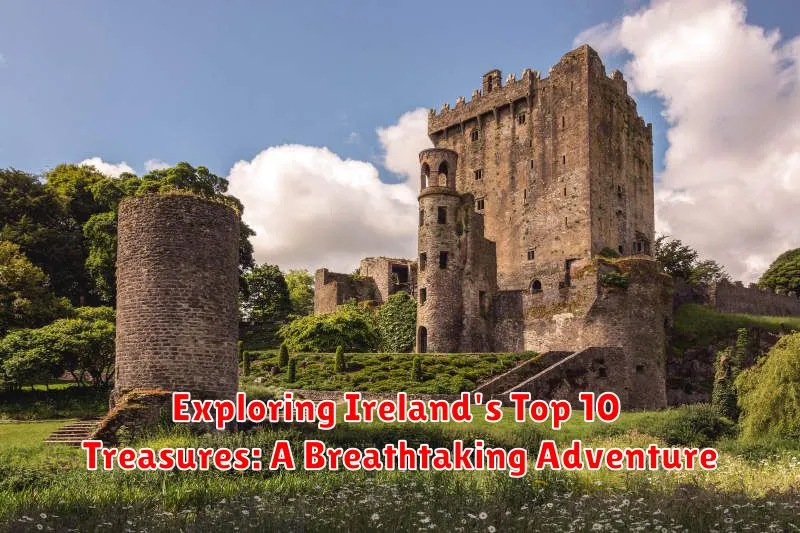 Exploring Ireland's Top 10 Treasures: A Breathtaking Adventure