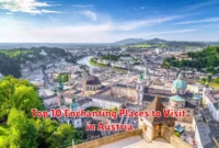 Top 10 Enchanting Places to Visit in Austria